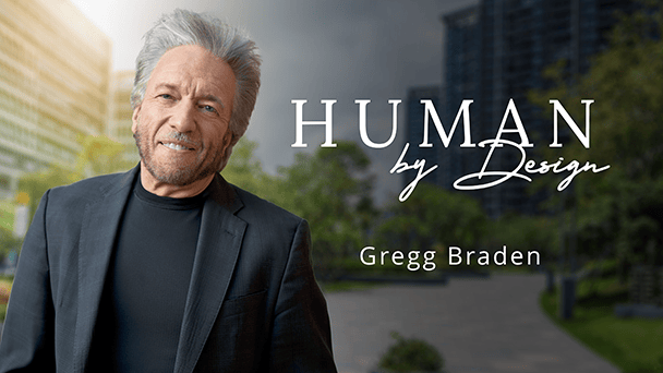 Human By Design - Gregg Braden