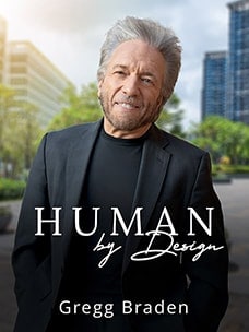 Human By Design: Gregg Braden