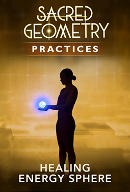 Sacred Geometry Series Practice: Healing Energy Sphere