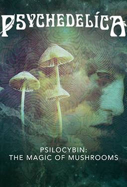 Psilocybin: The Magic of Mushrooms