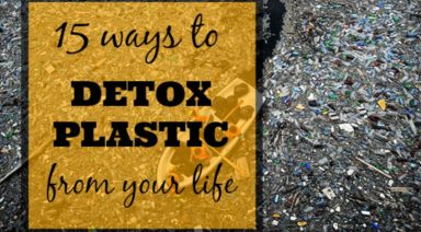 15 Ways to Detox Plastic from Your Life