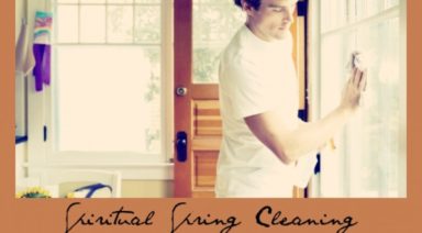 Spiritual Spring Cleaning: Find Sacredness in Houskeeping