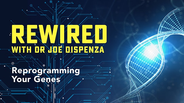 Rewired — Episode 6 —Reprogramming Your Genes