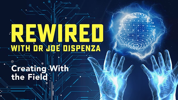 Rewired — Episode 9 — Creating with the Field