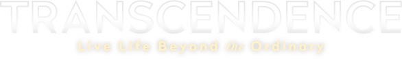 transcendence - live life beyond the ordinary